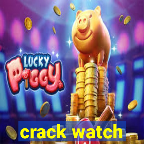 crack watch